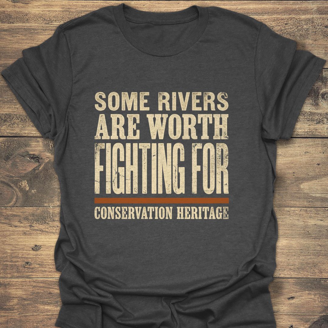 Rivers Worth Fighting For - Dark Heather t-shirt