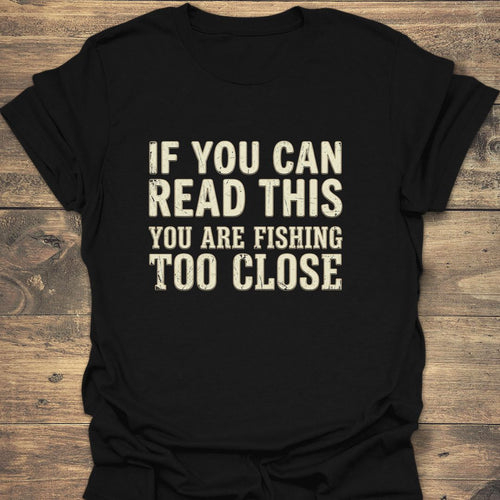 Fishing Too Close - Black t-shirt