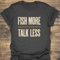 Fish More Talk Less - Dark Heather t-shirt