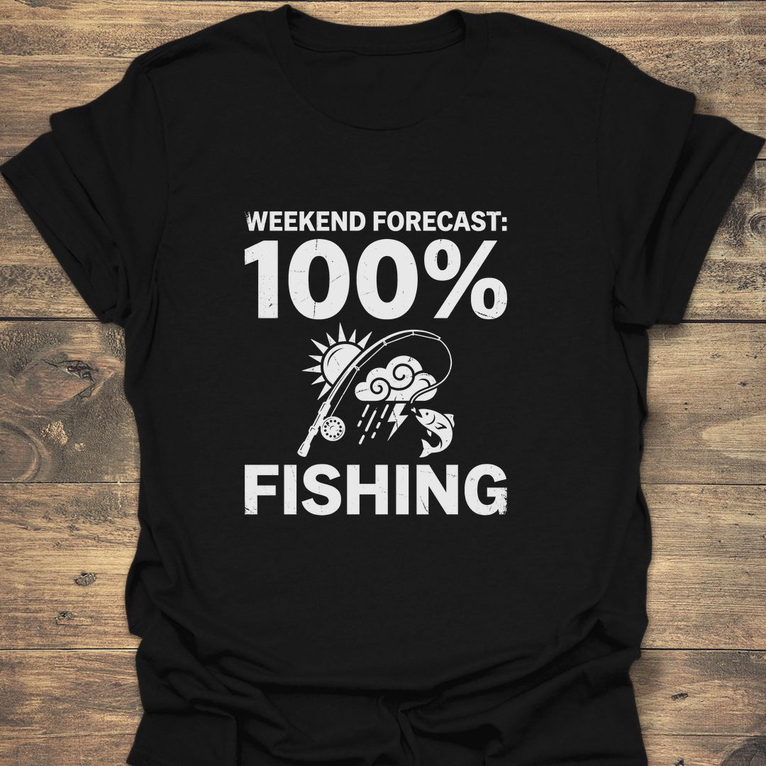 Weekend Forecast 100% Fishing - Black t-shirt