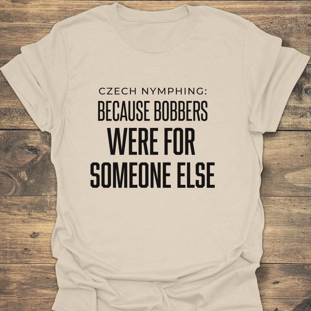 Bobbers Were For Someone Else - Natural t-shirt