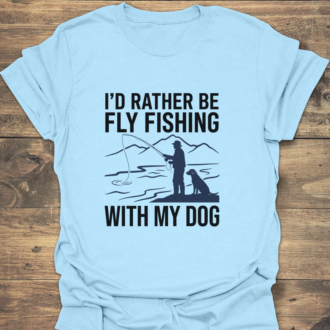 Rather Be Fly Fishing With - Light Blue t-shirt
