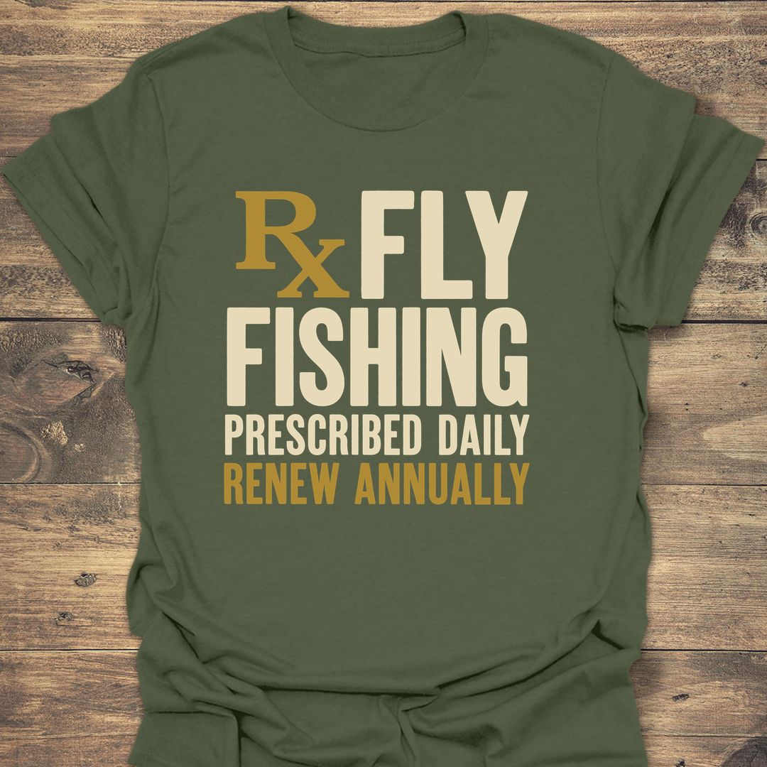 Rx Fly Fishing Prescribed Daily - Military Green t-shirt