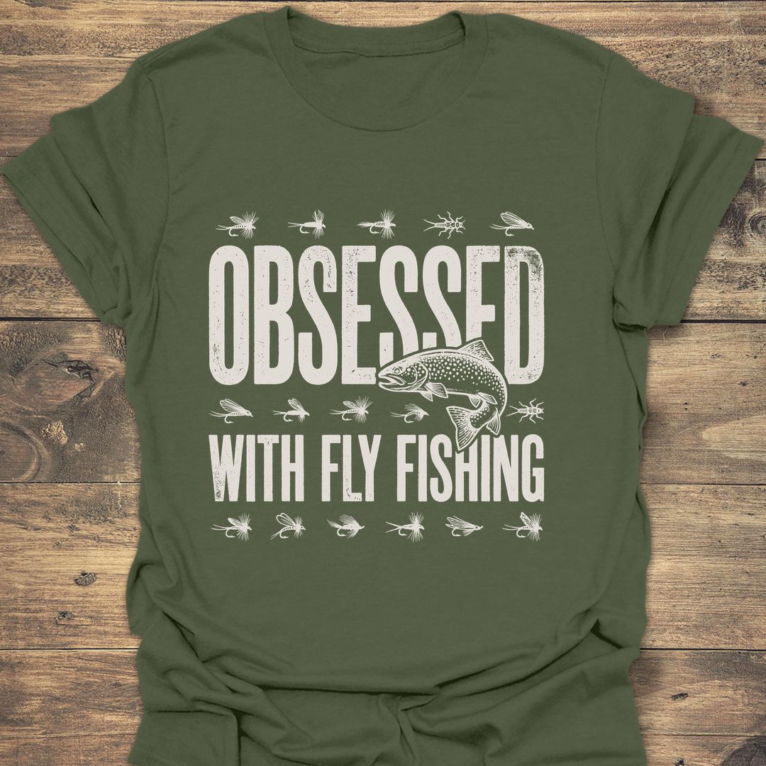 Obsessed With Fly Fishing - Military Green t-shirt