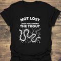 Not Lost Just Following Trout - Black t-shirt