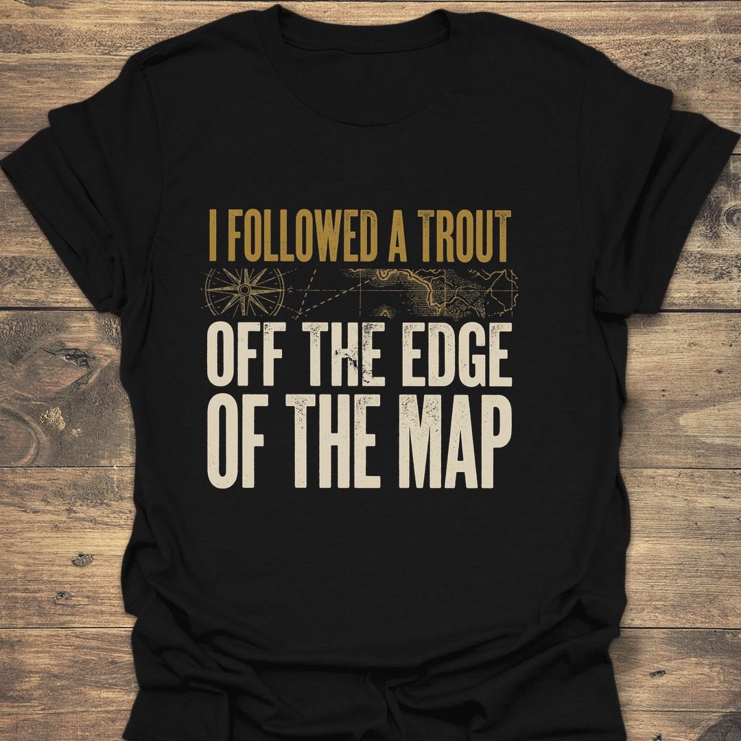 Followed A Trout Off Map - Black t-shirt