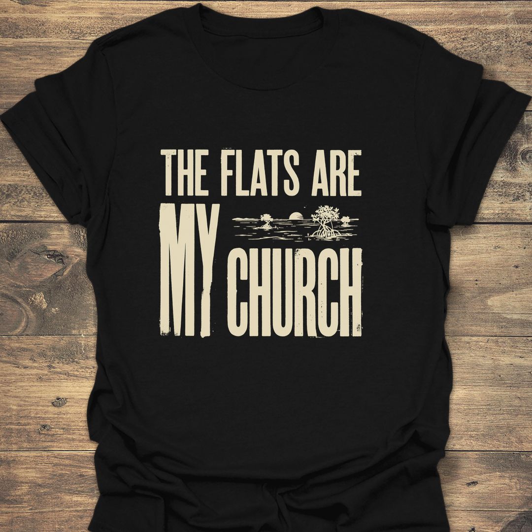 The Flats Are My Church - Black t-shirt