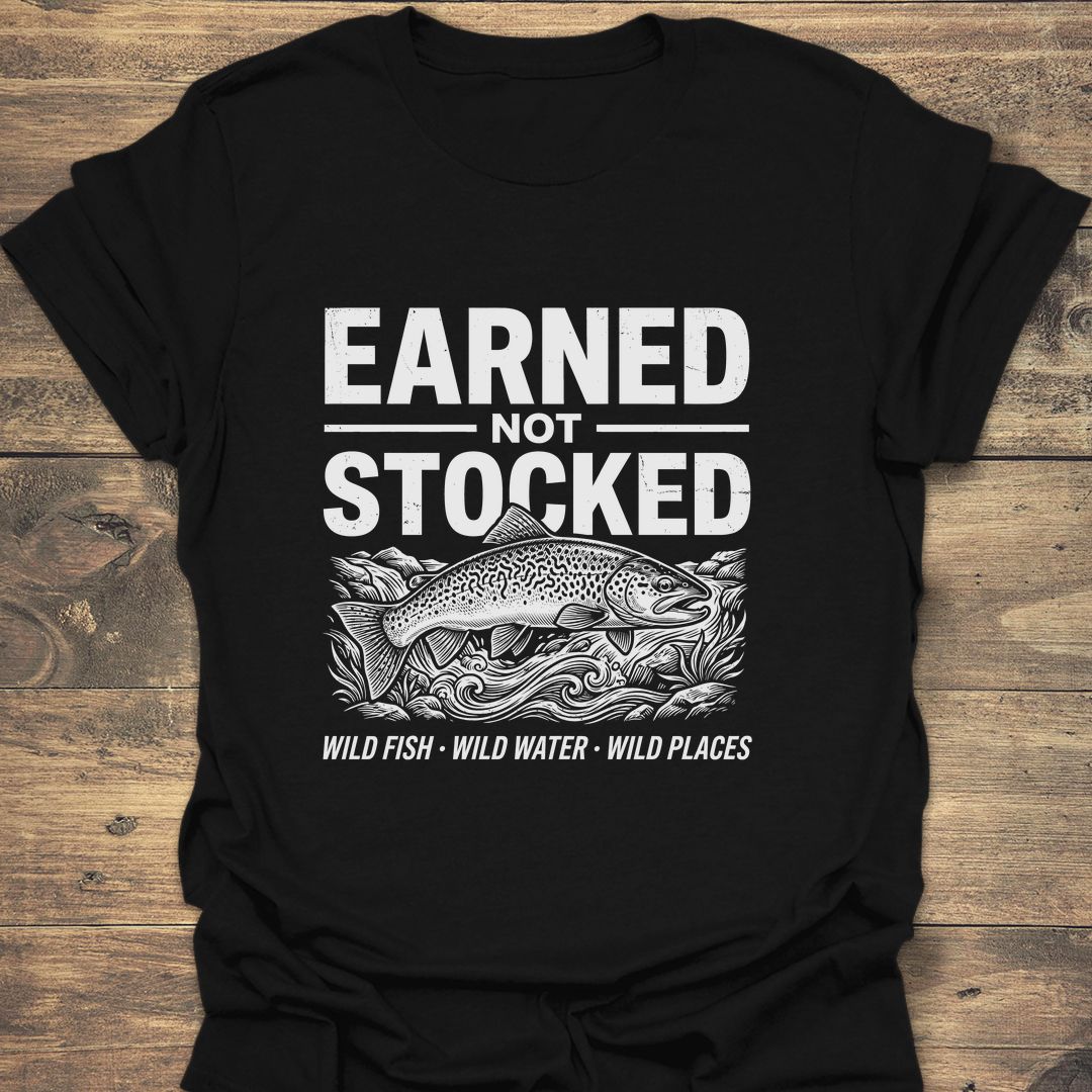 Earned Not Stocked Wild Trout - Black t-shirt