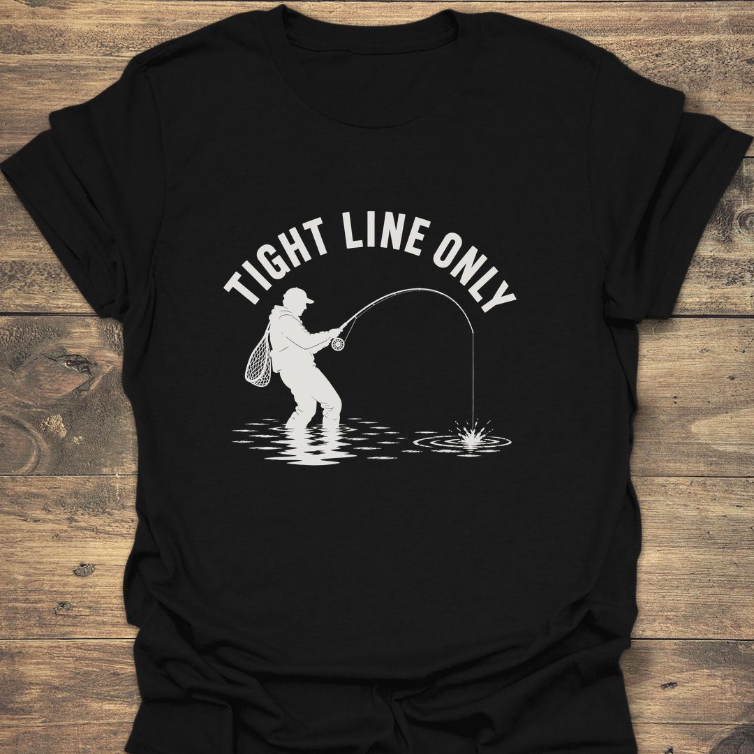Tight Line Only - Black t-shirt