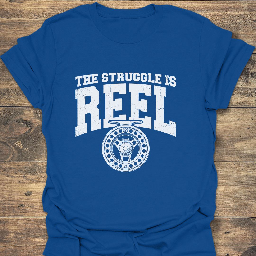 The Struggle Is Reel - Royal t-shirt