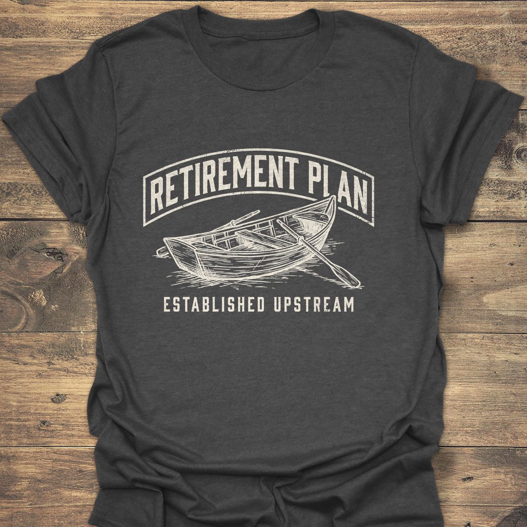 Retirement Plan Established Upstream - Dark Heather t-shirt