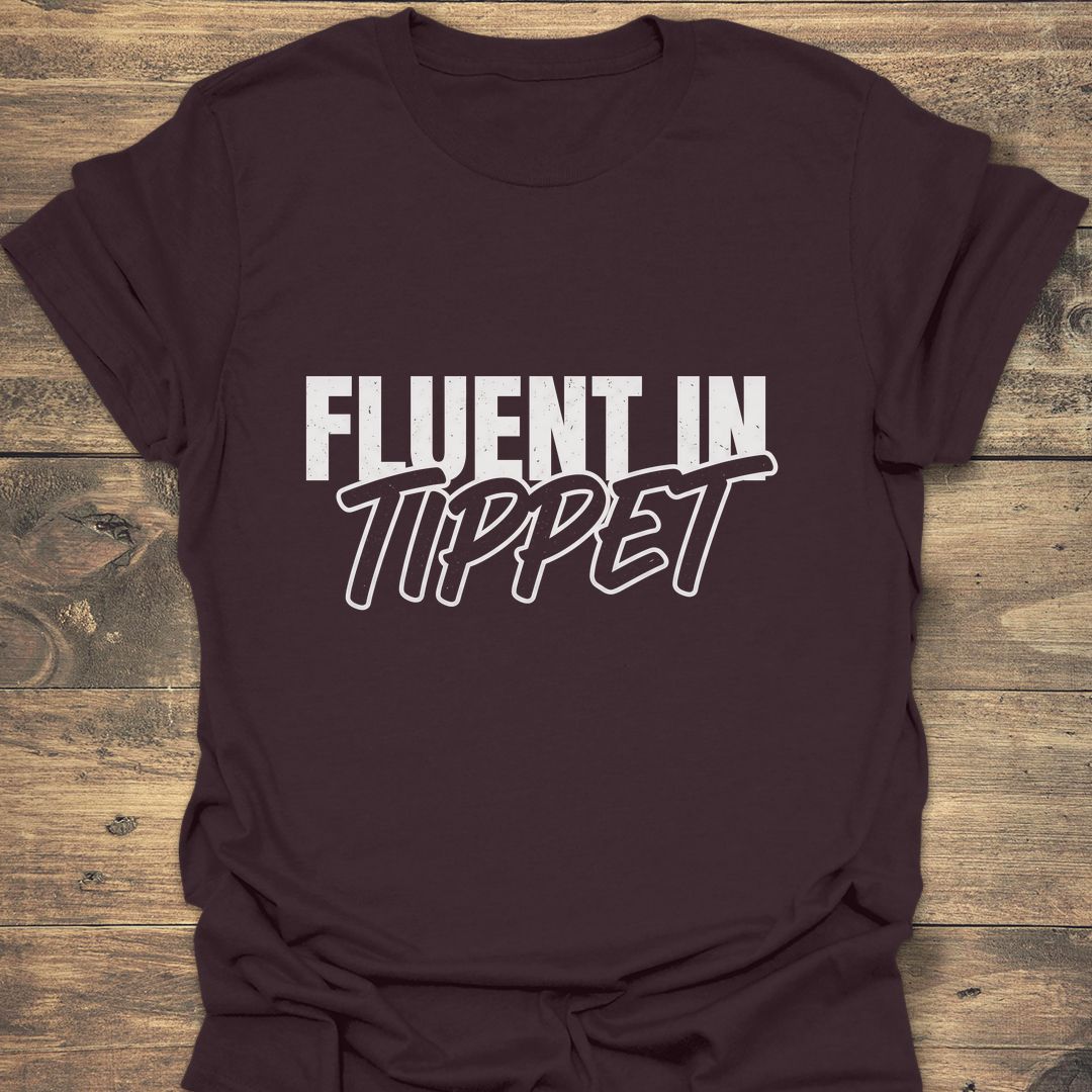 Fluent In Tippet - Dark Chocolate t-shirt