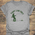 Tight Line Only - Sport Grey t-shirt