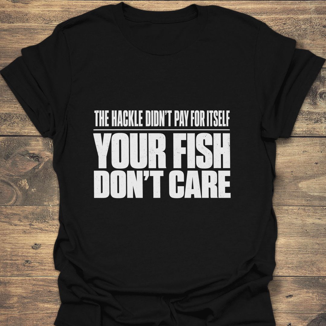 Your Fish Don't Care - Black t-shirt