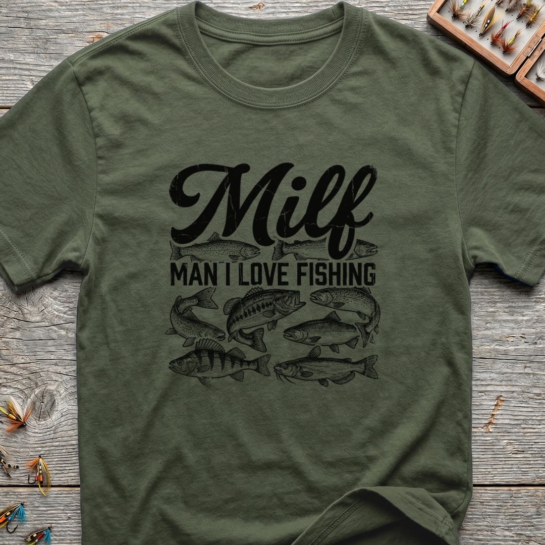 Milf Man I Love Fishing - Military Green t-shirt