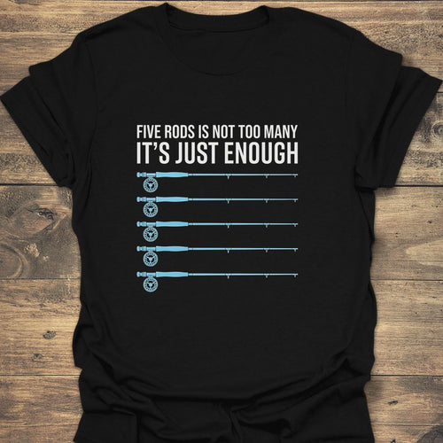 Five Rods Is Just Enough - Black t-shirt