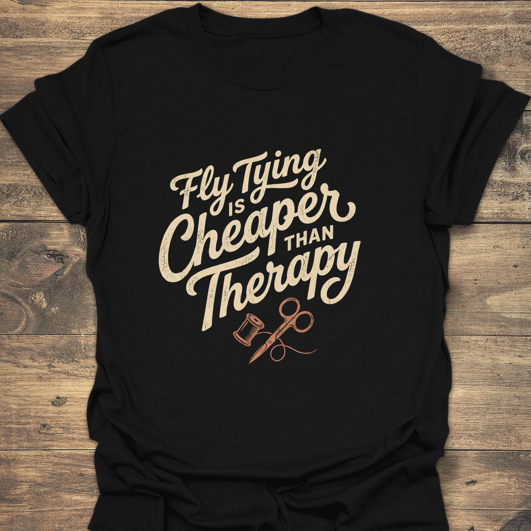 Fly Tying Cheaper Than Therapy - Black t-shirt