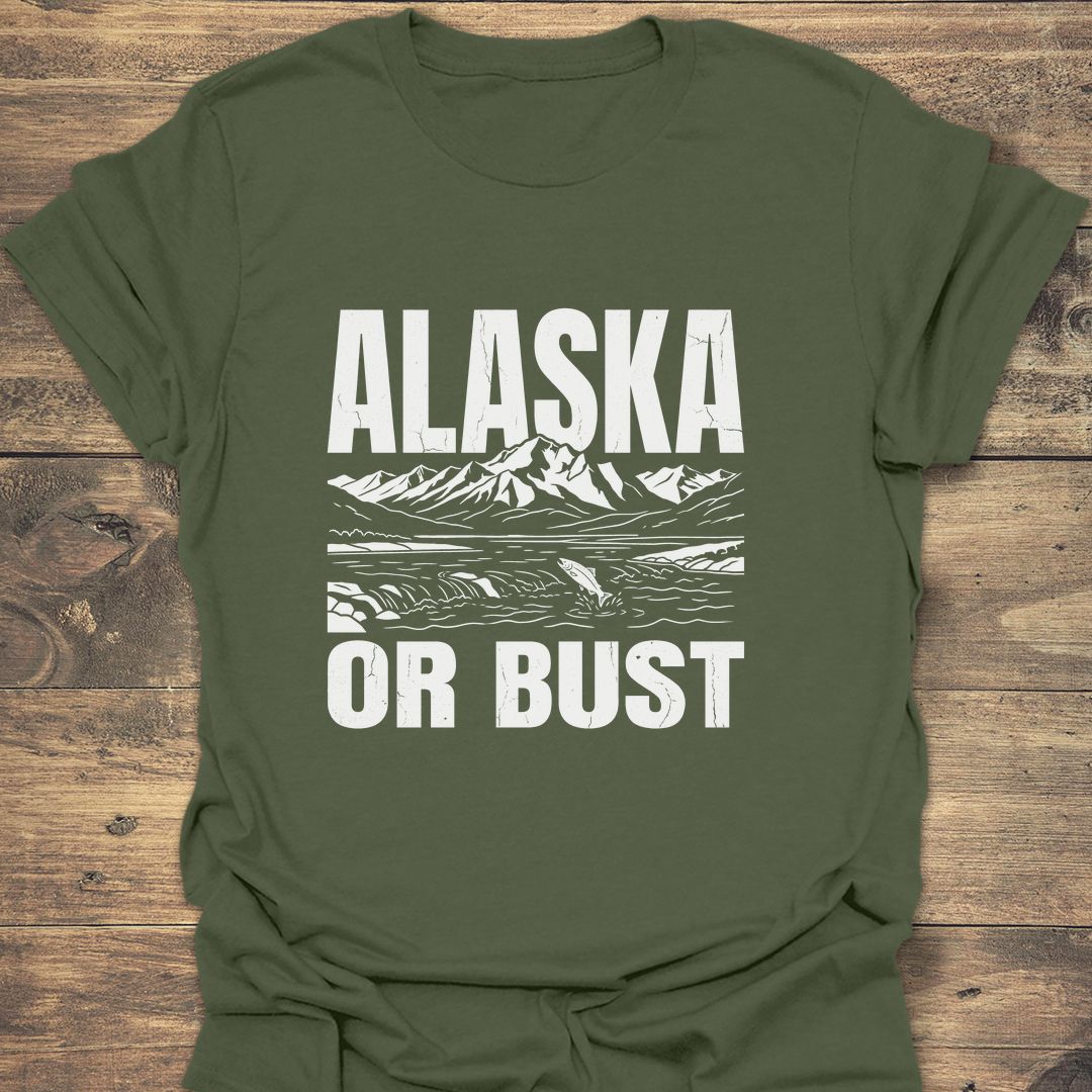 Alaska Or Bust - Military Green t-shirt