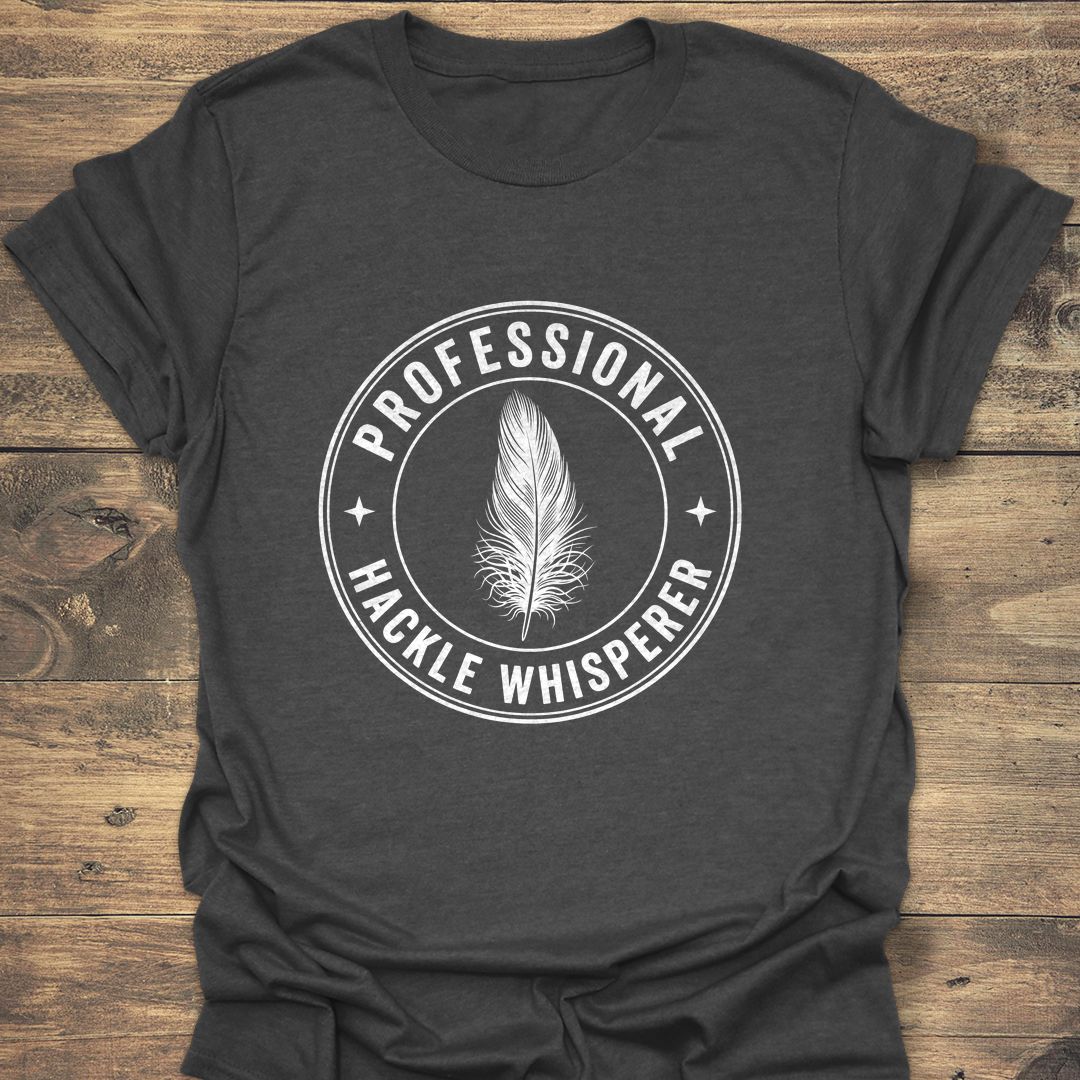 Professional Hackle Whisperer - Dark Heather t-shirt