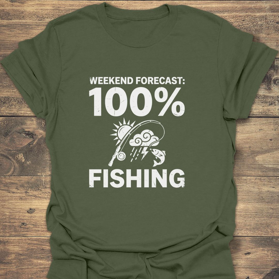 Weekend Forecast 100% Fishing - Military Green t-shirt