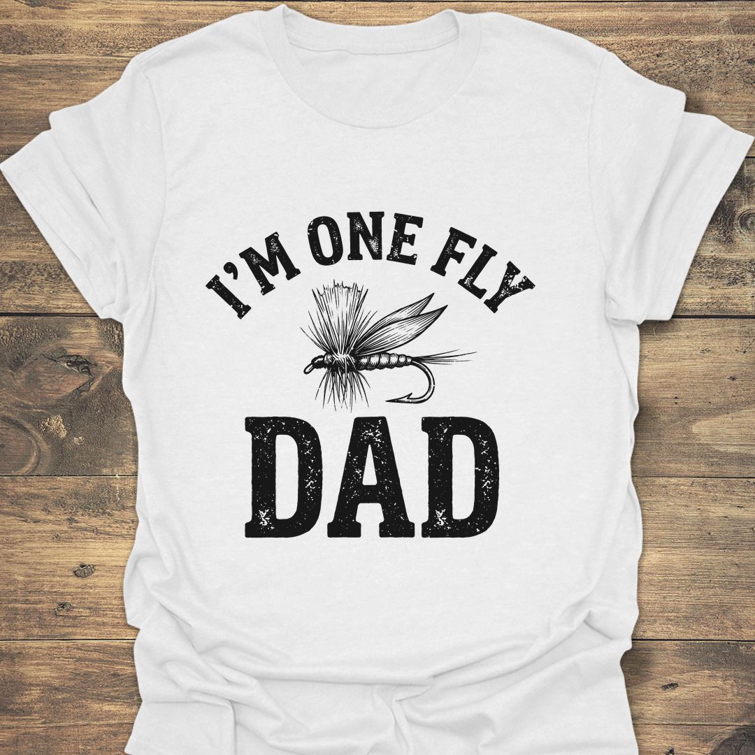 I'm One Fly Dad - White t-shirt