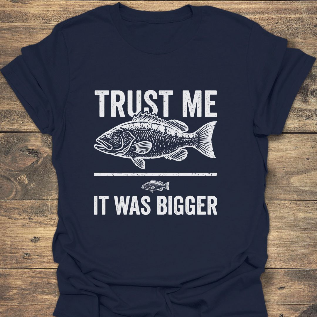 Trust Me It Was Bigger - Navy t-shirt