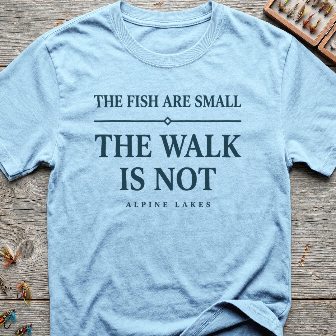 Fish Are Small Walk Is - Light Blue t-shirt