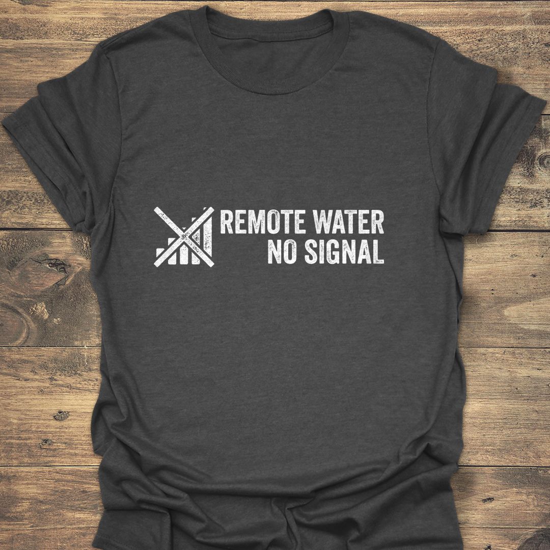Remote Water No Signal - Dark Heather t-shirt