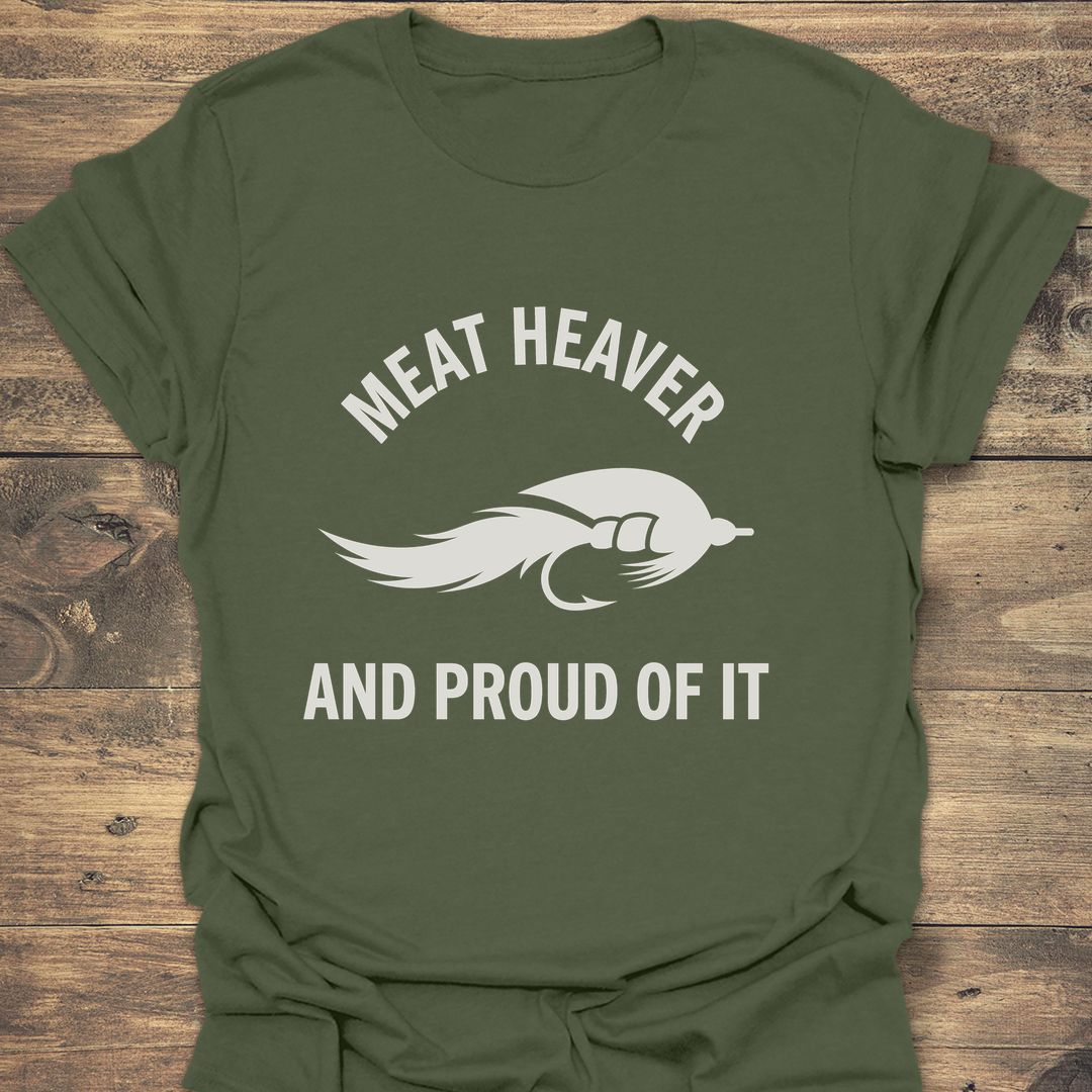 Meat Heaver And Proud Of - Military Green t-shirt