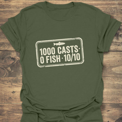 1000 Casts 0 Fish 10/10 - Military Green t-shirt