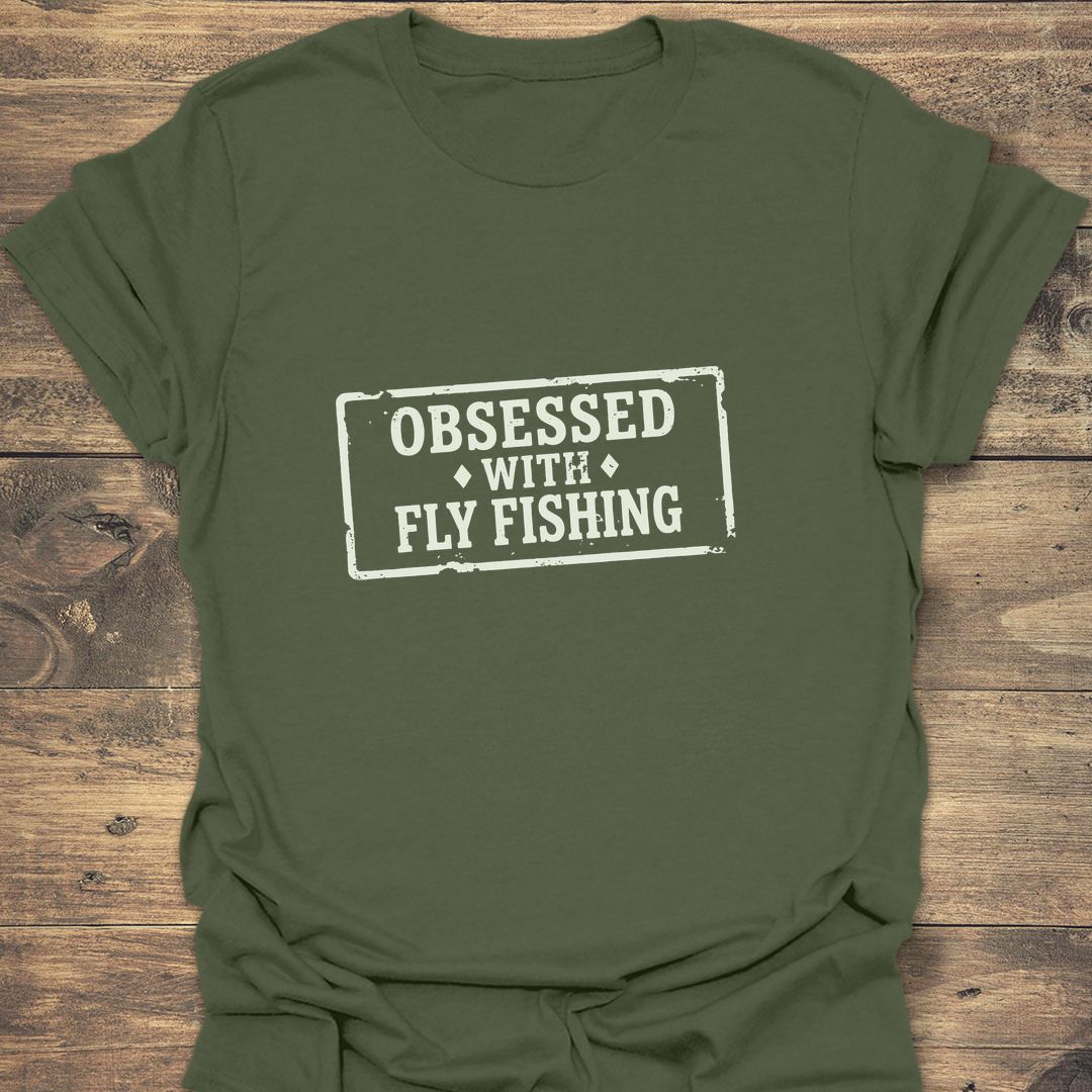 Obsessed With Fly Fishing - Military Green t-shirt