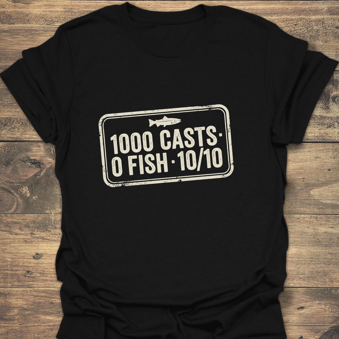 1000 Casts 0 Fish 10/10 - Black t-shirt